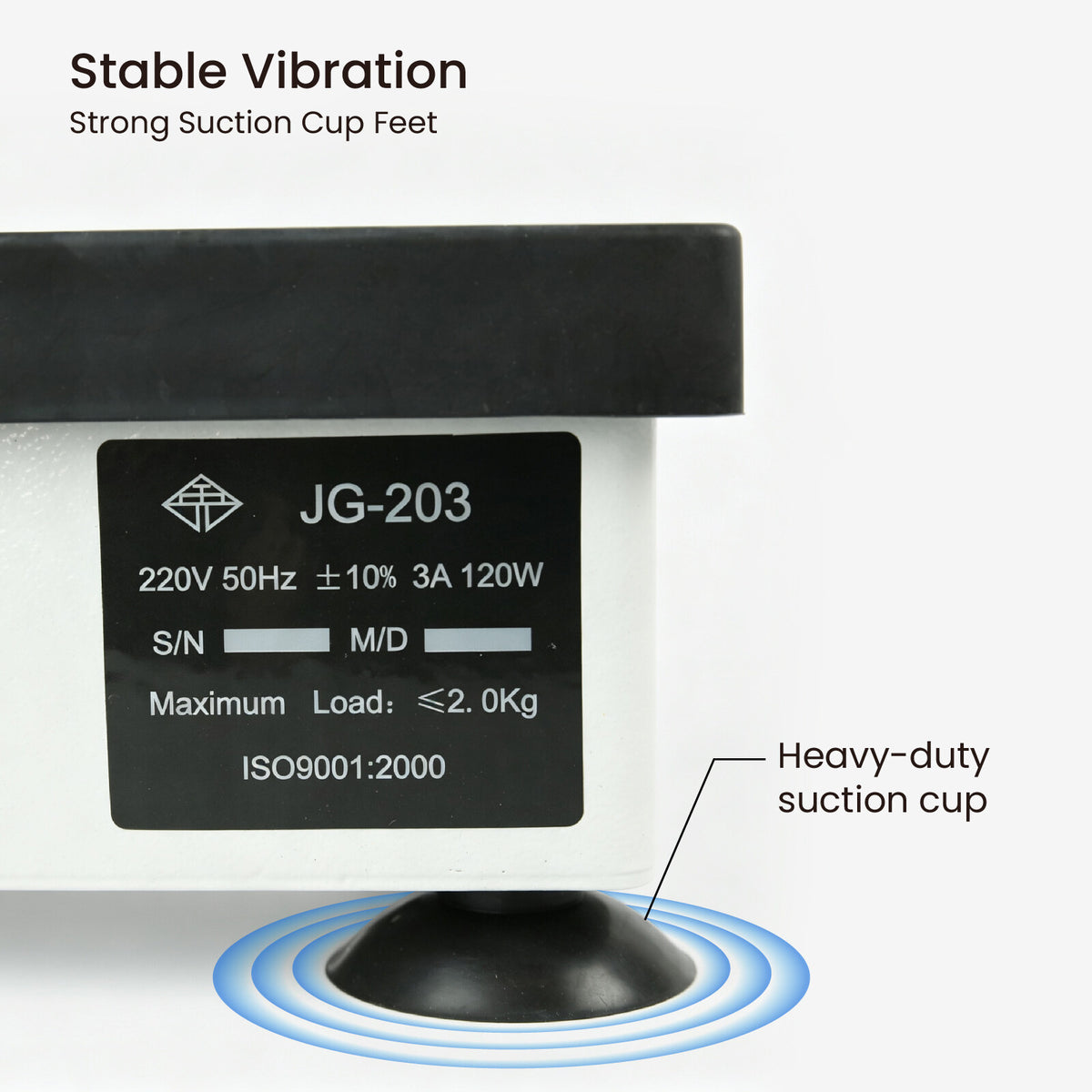 Stable vibration with heavy-duty suction cups